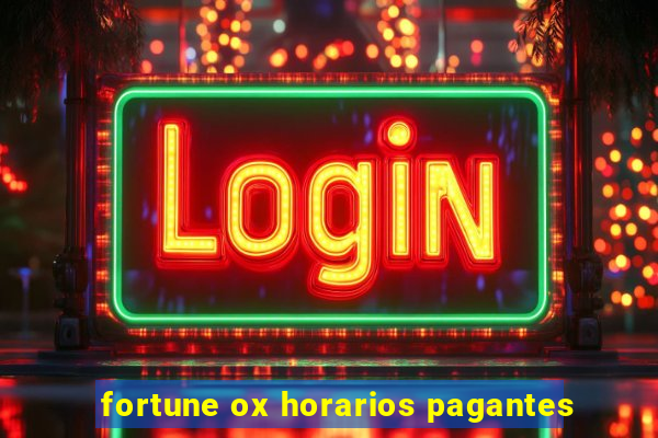 fortune ox horarios pagantes